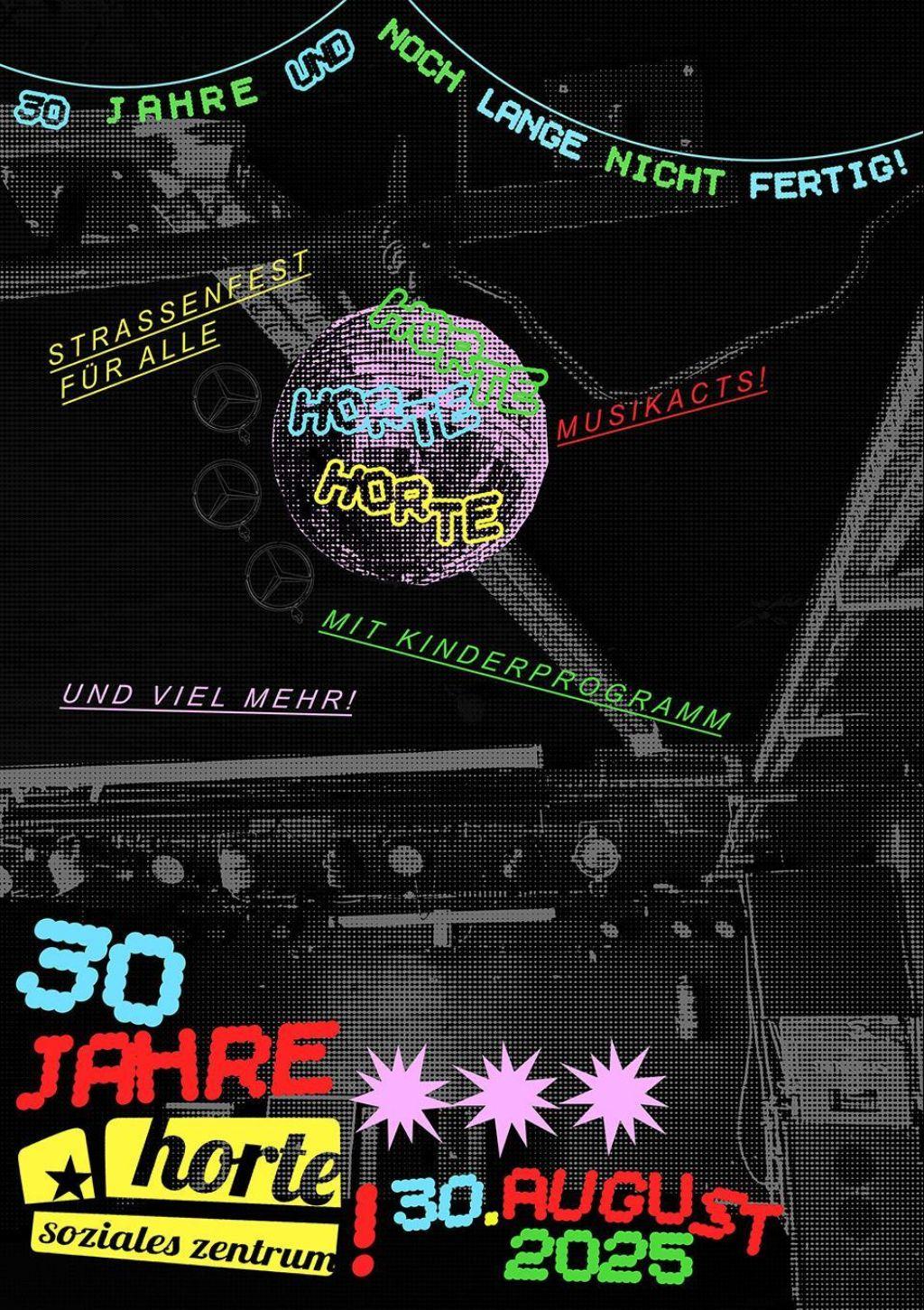 ⁨📷⁩ ⁨Liebe Freund:innen des Horte, am letzten Augustwochenende feiert das Horte 30sten Geburtstag. Am 30.08 zelebrieren wir jede Menge aufregende Ereignisse sowie Tumult und laden euch alle herzlichst ein! Denn das Horte ist immer noch da und ihr könnt nicht genug kriegen! 30 Jahre und noch lange nicht fertig! Zu heutigen Zeiten ist es wichtiger denn je, antifaschistische Jugendkultur zu erhalten. Merkt euch das Wochenende gerne vor, denn die Fete ist schon in Planung! Mehr Infos kommen so schnell wie möglich ;)